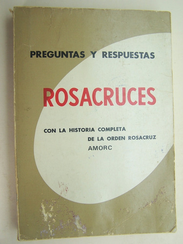 Rosacruces Preguntas Y Respuestas - Amorc Rosacruz Libro M