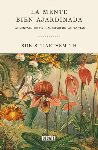 La Mente Bien Ajardinada - Sue Stuart-smith