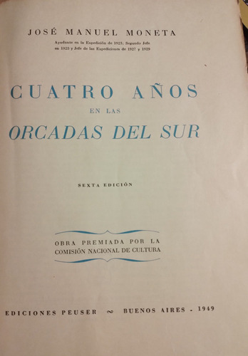 José Manuel Moneta- Cuatro Años En Las Orcadas Del Sur- 1949