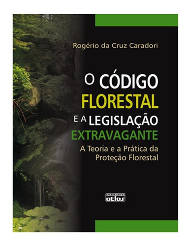 O Código Florestal E A Legislação Extravagante