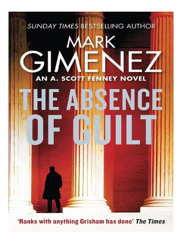 The Absence Of Guilt - A. Scott Fenney (paperback) - M. Ew05