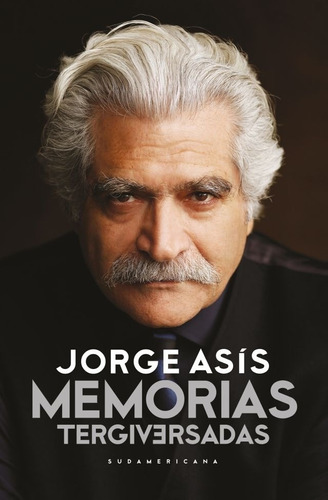 Memorias Tergiversadas - Jorge Asis