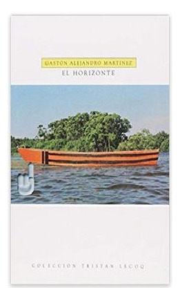 Horizonte, El - Gastón Alejandro Martínez