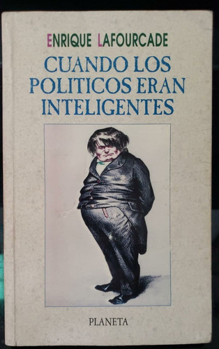 Cuando Los Políticos Eran Inteligentes - Enrique Lafourcade