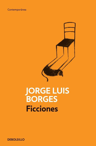 Ficciones - Jorge Luis Borges, de Borges, Jorge Luis. Editorial Debolsillo, tapa blanda en español, 2011