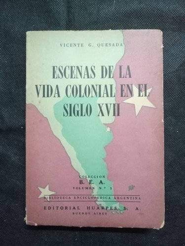 0908 Escenas De La Vida Colonial En El S. Xvii - V. Quesada