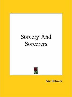 Sorcery And Sorcerers - Professor Sax Rohmer (paperback)