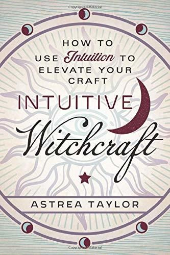 Libro Intuitive Witchcraft: How To Use Intuition To Elevat