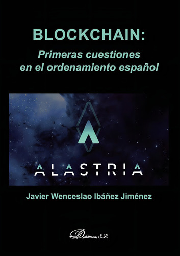 Blockchain: Primeras Cuestiones En El Ordenamiento Español., De Ibáñez Jiménez , Javier Wenceslao.., Vol. 1.0. Editorial Dykinson S.l., Tapa Blanda, Edición 1.0 En Español, 2018