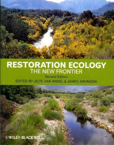 Restoration Ecology : The New Frontier, De Jelte Van Andel. Editorial John Wiley And Sons Ltd, Tapa Blanda En Inglés, 2012