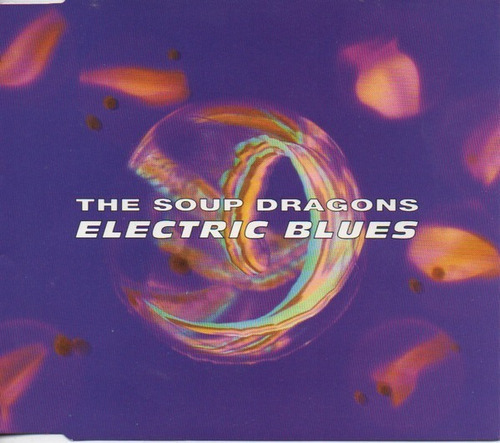 Soup Dragons - Electric Blues Cd 