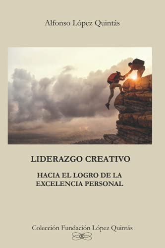 Libro : Liderazgo Creativo Hacia El Logro De La Excelencia.