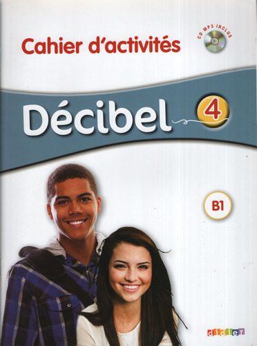 Decibel 4 B1.1 - Cahier D'activites + Audio Cd Mp3