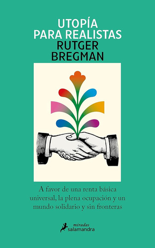 Utopía Para Realistas: A Favor De La Renta Básica Universal,