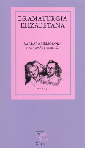Dramaturgia Elizabetana, de  Heliodora, Barbara. Série Textos (33), vol. 33. Editora Perspectiva Ltda., capa mole em português, 2015