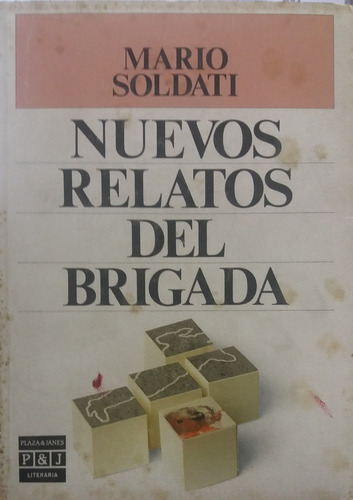 Nuevos Relatos Del Brigada: Ejemplar Deteriorado, De Soldati, Mario. Serie N/a, Vol. Volumen Unico. Editorial Plaza Y Janes, Tapa Blanda, Edición 1 En Español, 1986