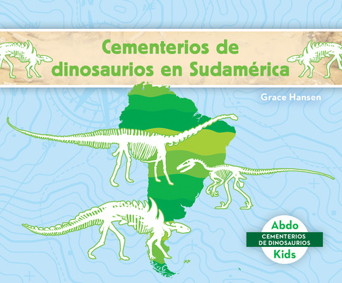 Libro Cementerios De Dinosaurios En Sudamã©rica (dinosaur...
