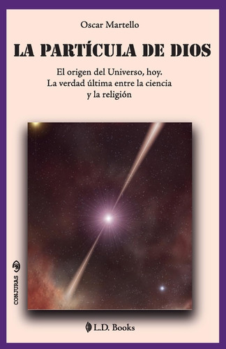 Libro: La Partícula De Dios: El Del Universo, Hoy. La Verdad