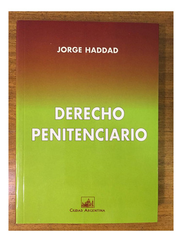 Derecho Penitenciario - Haddad, Jorge E
