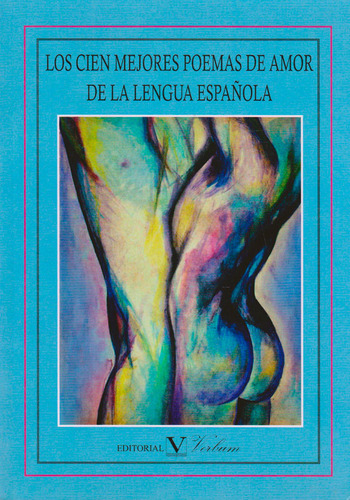 Los Cien Mejores Poemas De Amor De La Lengua Española