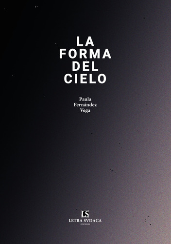 La Forma Del Cielo - Paula Fernandez Vega 