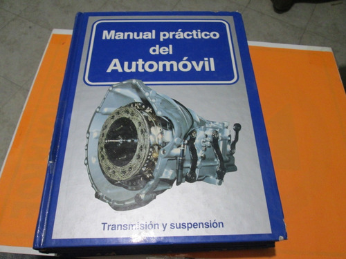 Manual Practico Del Automóvil Tomos 2, 4, 5, Transmisión.... (Usado)
