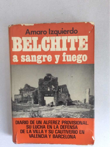 Belchite A Sangre Y Fuego. Amaro Izquierdo. Acervo. 1976.