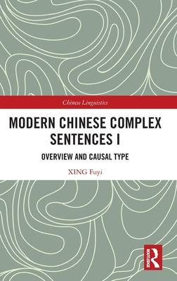 Libro Modern Chinese Complex Sentences I: Overview And Ca...