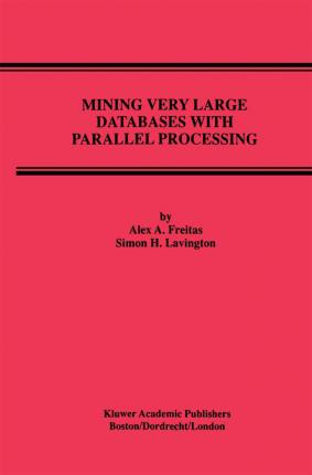 Libro Mining Very Large Databases With Parallel Processin...