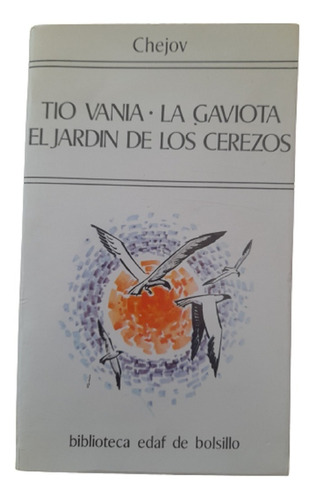 Tío Vania - La Gaviota - El Jardín De Los Cerezos / Chejov