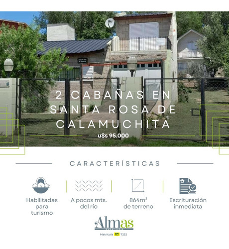 Oportunidad!! Venta De Dos Cabañas , Capacidad Para 4 A 8 Personas, A 100 Mts Del Río, Amplia Cartera De Clientes, Pileta, En Santa Rosa De Calamuchita, Escrituración Inmediata!