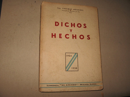 Dichos Y Hechos - Ing. Enrique Mosconi - 1ra. Edición