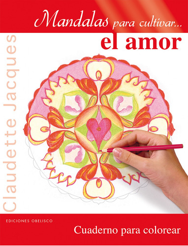 Libro Mandalas Para Cultivar El Amor De Jacques Claudette