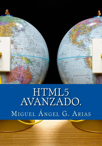 Libro: Html5 Avanzado.: Html5 En Profundidad (spanish Editio