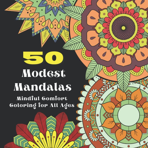 Libro: 50 Modest Mandalas: Mindful Comfort Coloring For All 