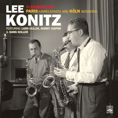 Cd:lee Konitz In Europe 56 - París (inédito) Y Köln Sess