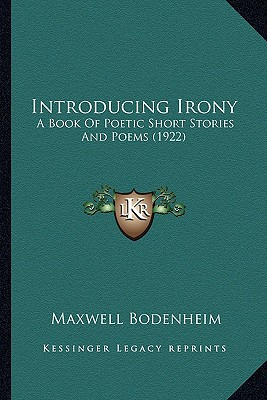 Libro Introducing Irony: A Book Of Poetic Short Stories A...