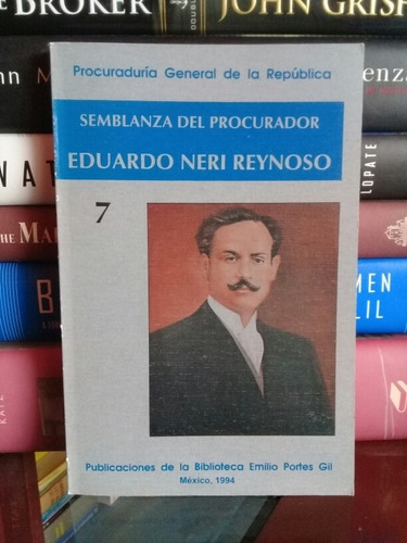 Semblanza Del Procurador Eduardo Neri Reynoso 