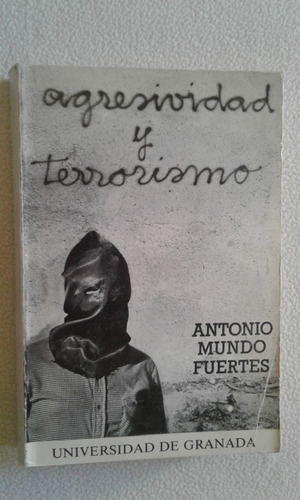 Agresividad Y Terrorismo 1-antonio Mundo Fuertes-