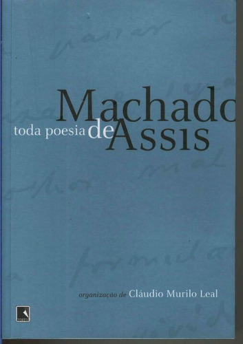 Libro Toda Poesia De Machado De Assis De Murilo Claudio Rec
