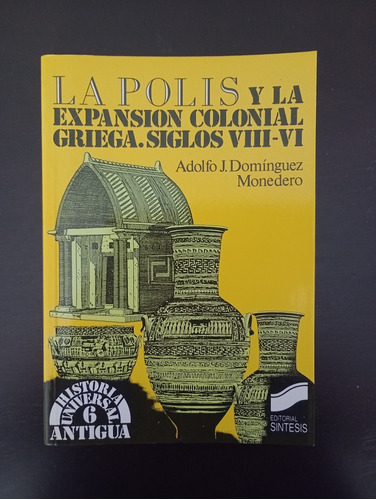 La Pólis Y La Expansión Colonial Griega - Dominguez Monedero
