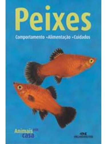 Livro - Peixes - Comportamento, Alimentacao, Cuidados