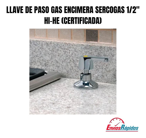 Llave Paso Gas Encimera 1/2 Hi He Sercogas Certificada