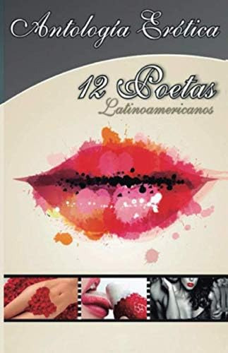 Libro: 12 Poetas Latinoamericanos Antología Erótica (spanish
