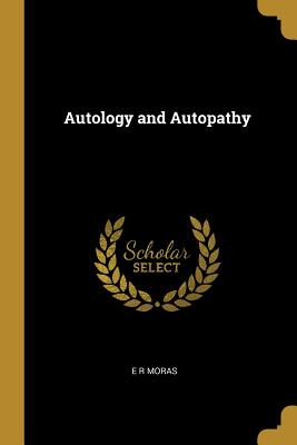 Libro Autology And Autopathy - Moras, E. R.