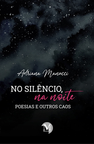 No silêncio, na noite poesias e outros caos, de Manucci, Adriana. Editora CRV LTDA ME, capa mole em português, 2022