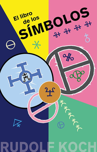 El Libro de los Símbolos, de Koch, Rudolf. Editorial Ediciones Obelisco, tapa blanda en español, 2021