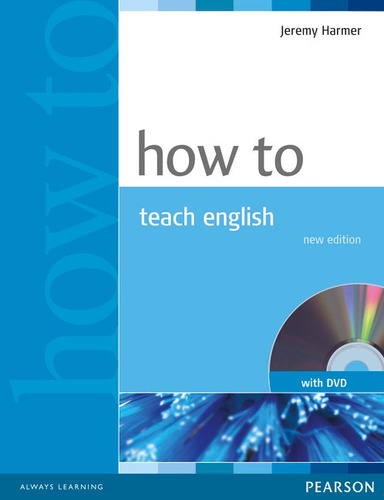 How To Teach English Book and DVD Pack, de Harmer, Jeremy. Série How To… Series Editora Pearson Education do Brasil S.A., capa mole em inglês, 2007