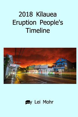 Libro 2018 K&#299;lauea Eruption People's Timeline - Mohr...