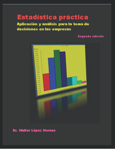 Libro: Estadística Práctica: Aplicación Y Análisis Para La T